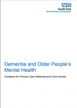 DemDementia anNHS South East and Clinical Delivery Networksd Older People’s Mental Health Guidance for Primary Care Networks and Care Homesentia-OPMH-Guidance-for-PCNs-and-Care-Homes